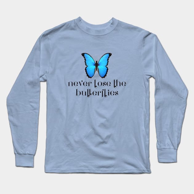 never lose the butterflies Long Sleeve T-Shirt by Dawsons Critique Podcast 